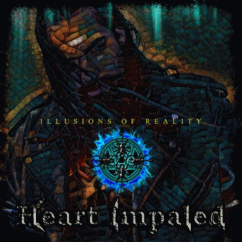 Heart Impaled : Illusions of Reality Heart Impaled : Illusions of Reality